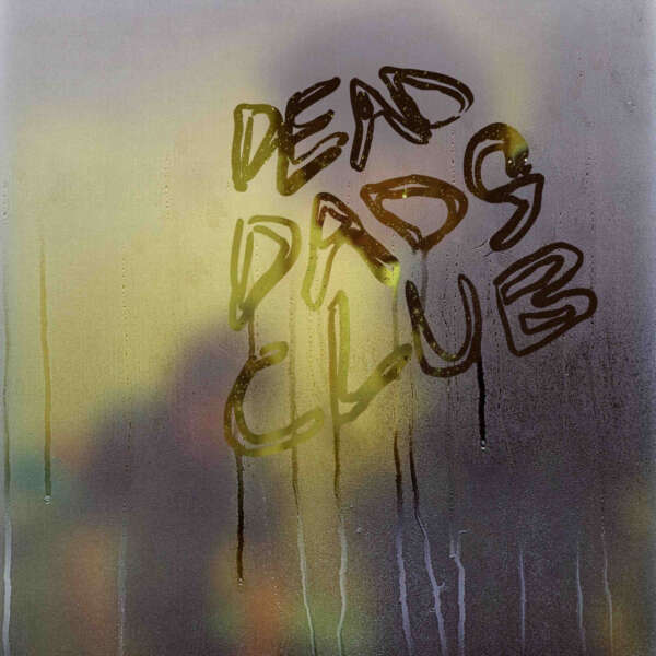 <strong>Dead Dads Club - Dead Dads Club</strong>
