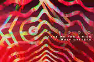 Holy Oysters open up with new ‘Take Me For A Ride’ track