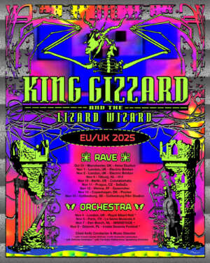 King Gizzard & The Lizard Wizard announce 2025 Rave/Orchestra UK and European tour