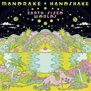 Mandrake Handshake - Earth-Sized Worlds