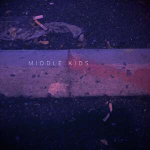 Middle Kids - Lost Friends