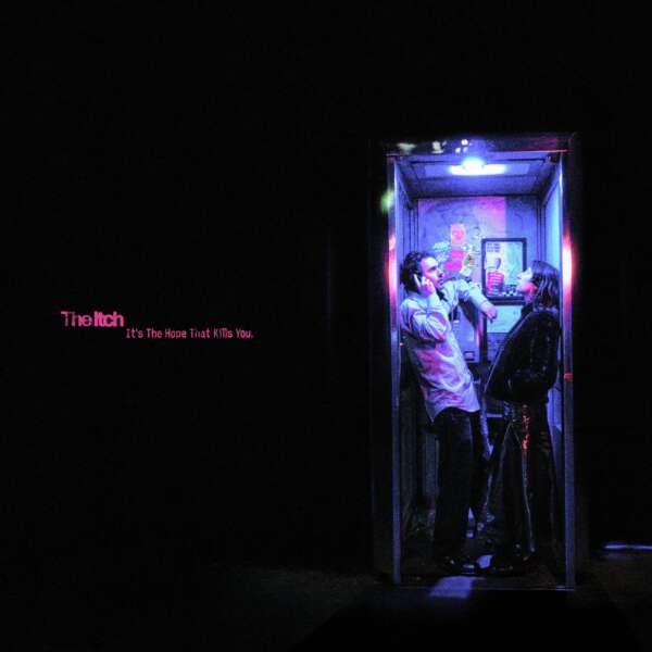 <strong>The Itch - It's The Hope That Kills You</strong>