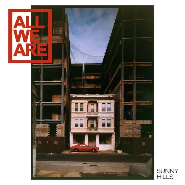 <strong>All We Are - Sunny Hills</strong>