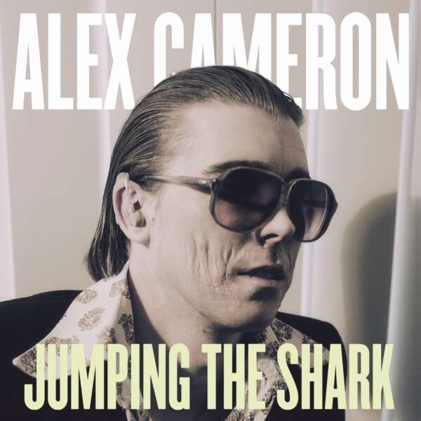<strong>Alex Cameron - Jumping the Shark</strong>
