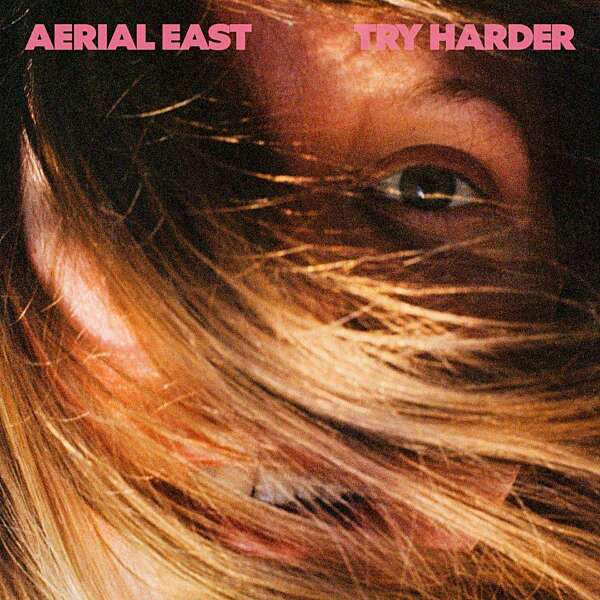 <strong>Aerial East - Try Harder</strong> 