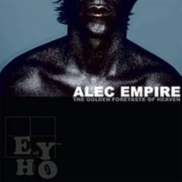 <strong>Alec Empire - The Golden Foretaste Of Heaven</strong>