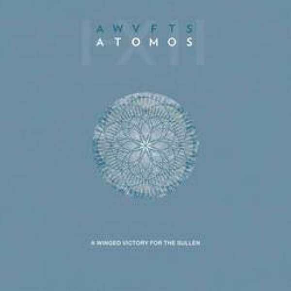 <strong>A Winged Victory For The Sullen - Atomos</strong>