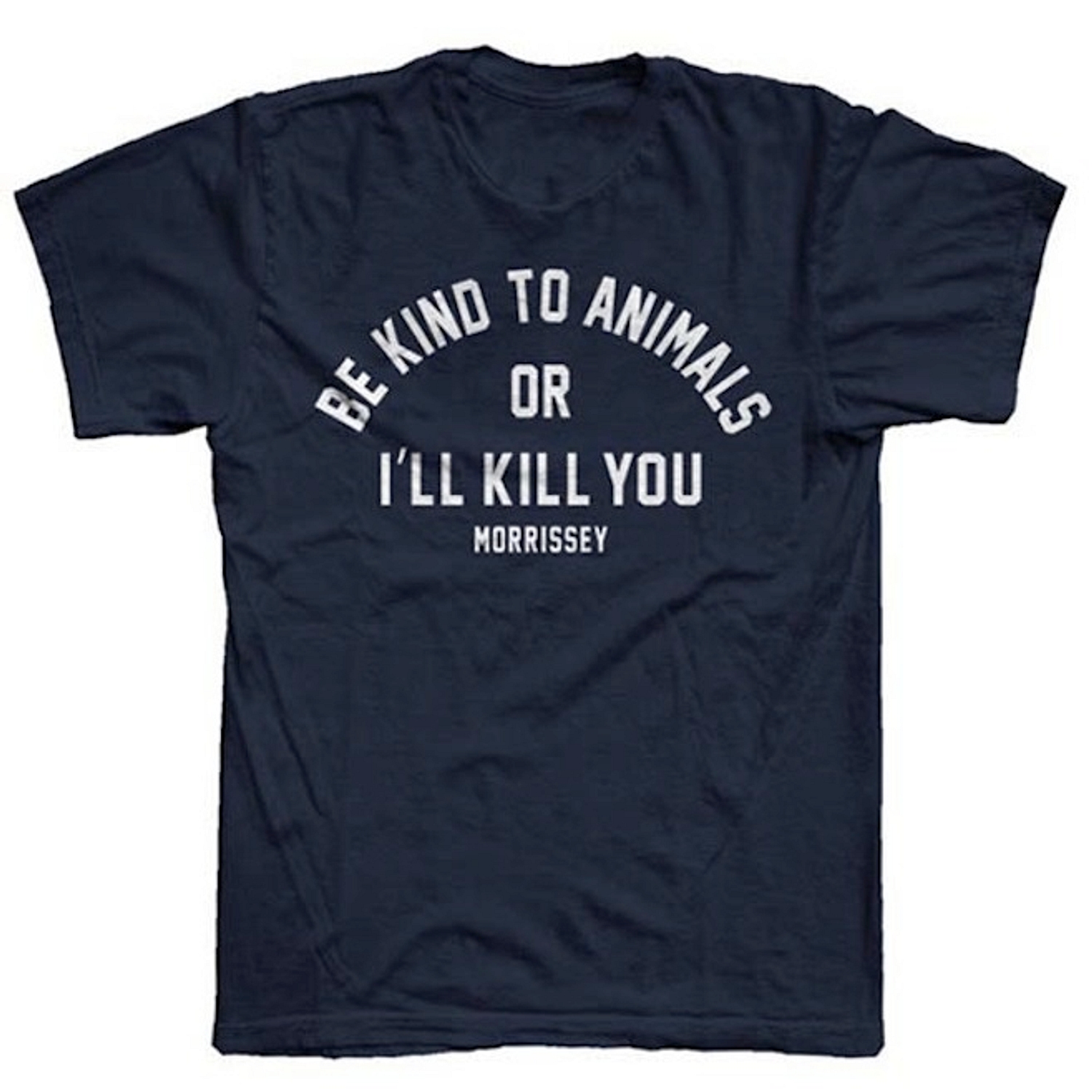 Morrissey is selling t-shirts saying “BE KIND TO ANIMALS OR I’LL KILL YOU”