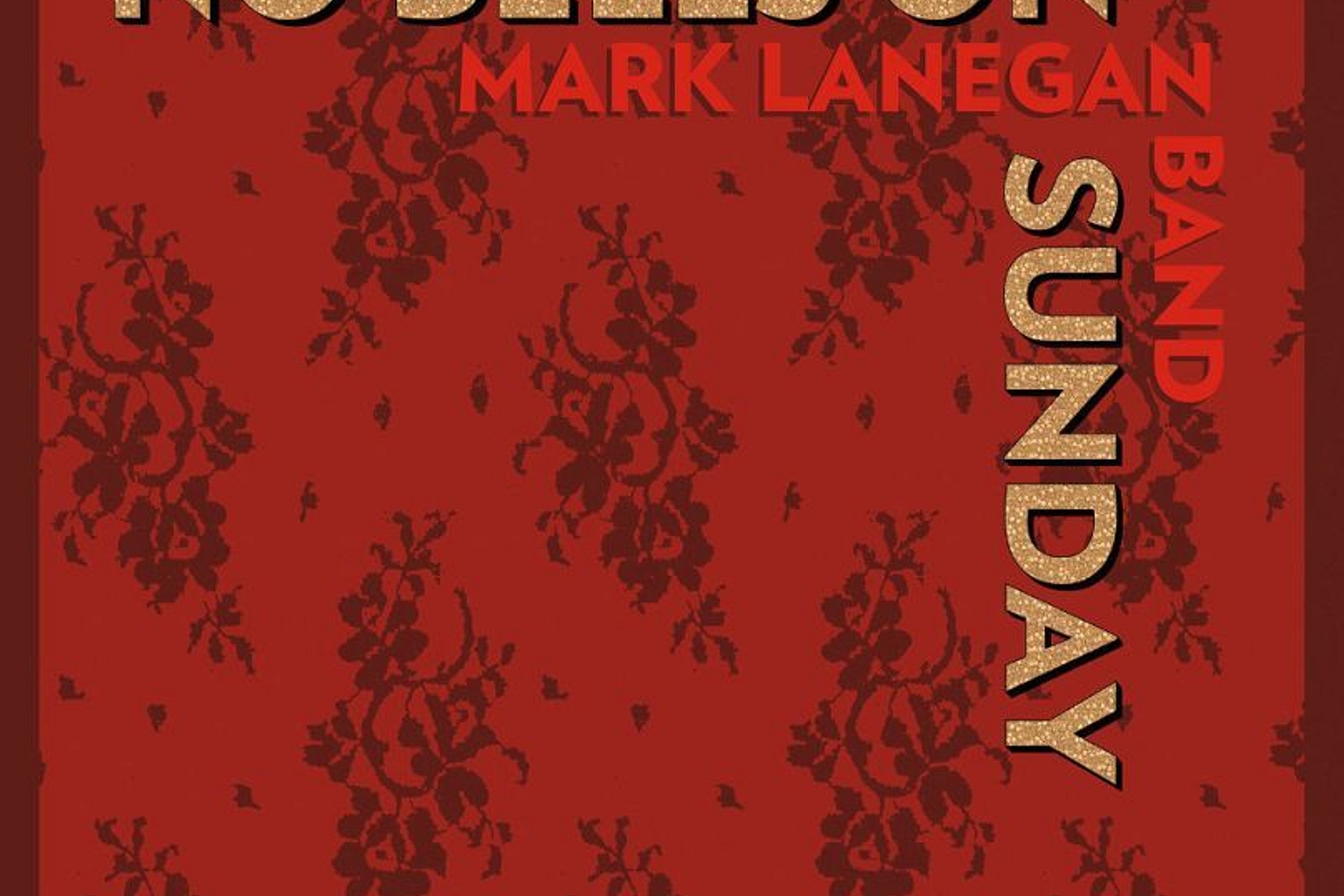 Mark Lanegan Band - No Bells On Sunday