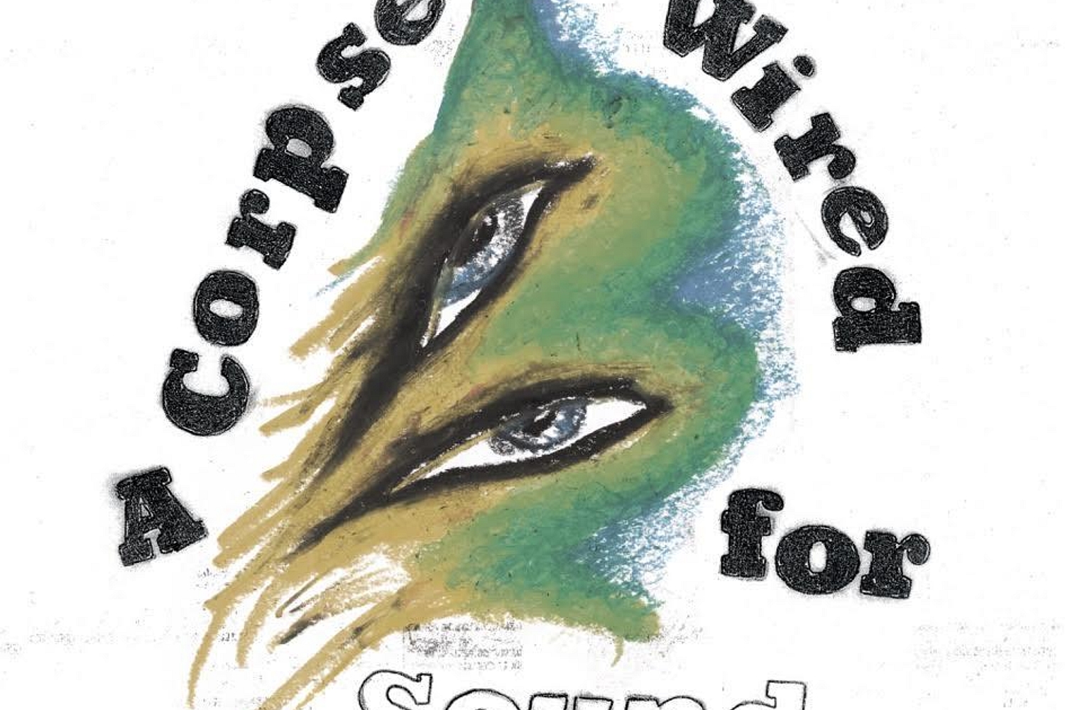 Merchandise - A Corpse Wired For Sound