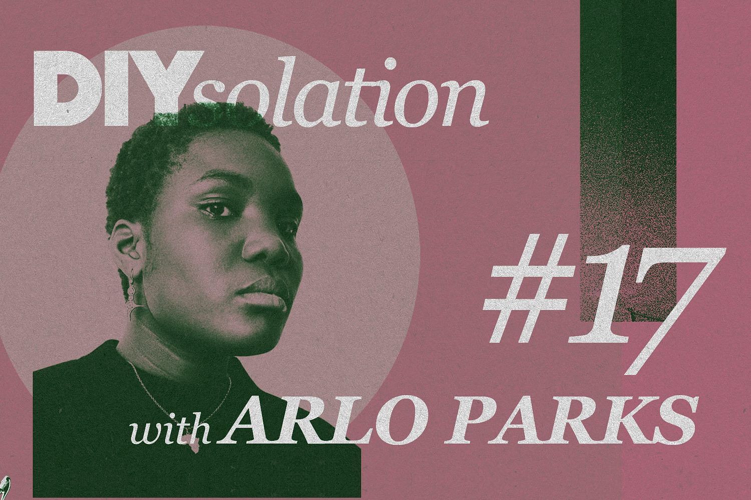 DIYsolation: #17 with Arlo Parks