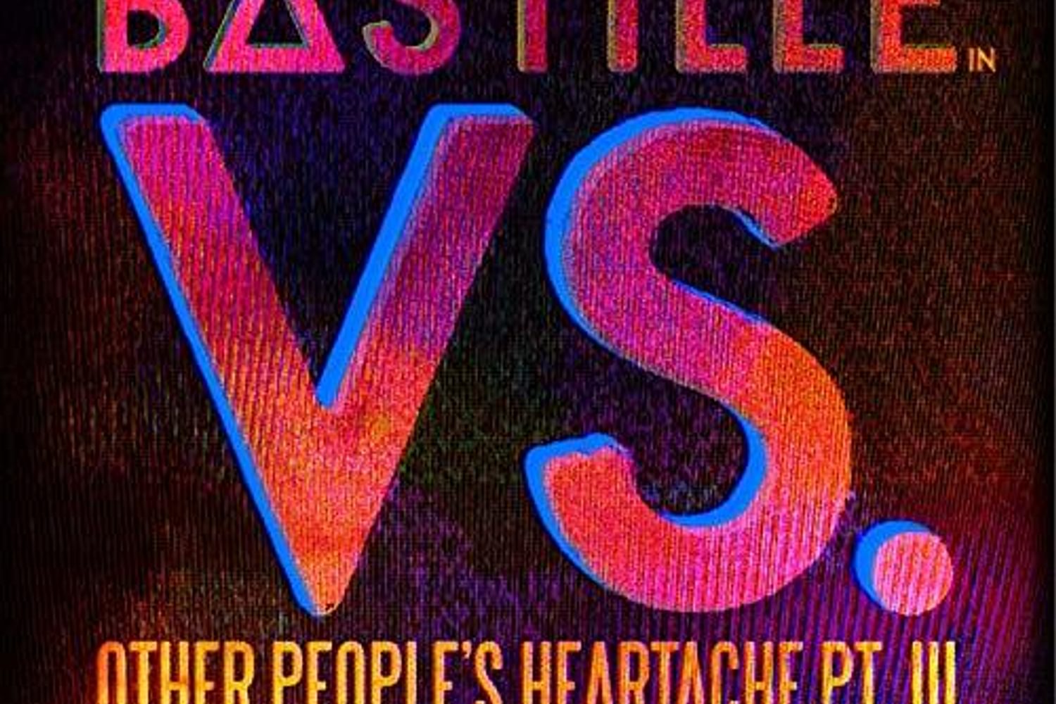 Bastille - Vs. (Other People's Heartache Pt. III)