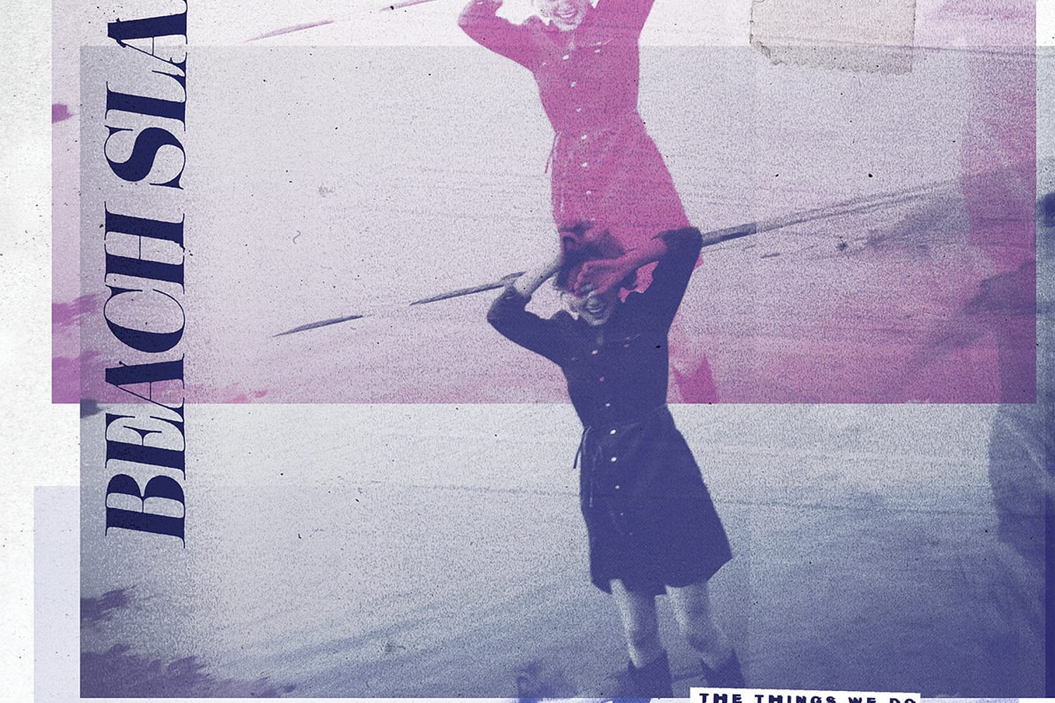 Beach Slang – The Things We Do To Find People Who Feel Like Us