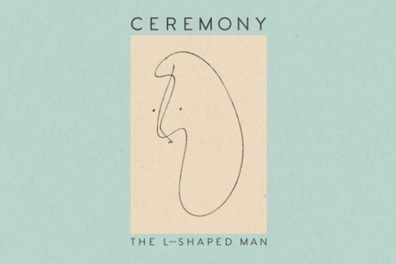 Ceremony - The L-Shaped Man