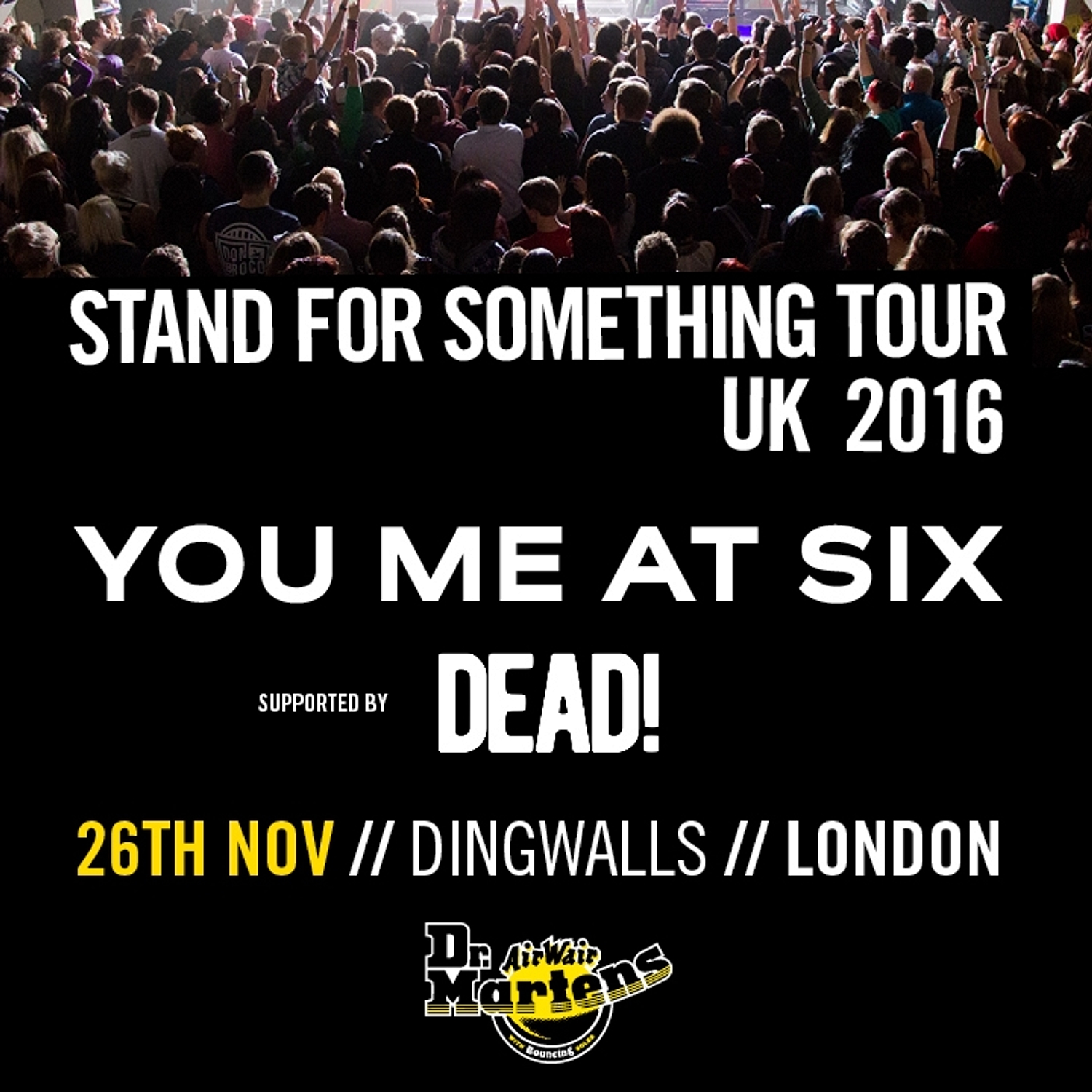 Dead! to support You Me At Six on the Stand For Something Tour