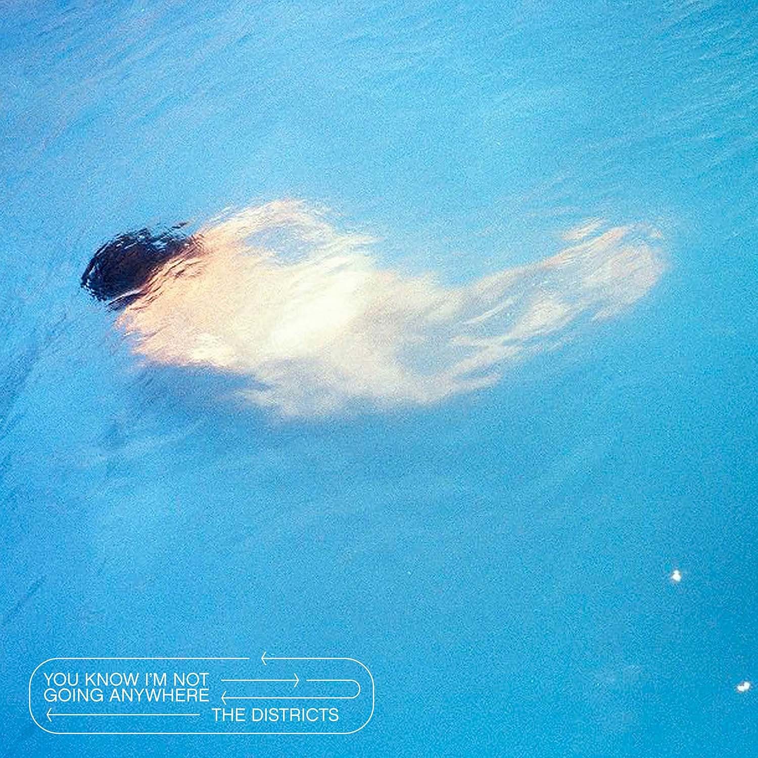The Districts - You Know I’m Not Going Anywhere