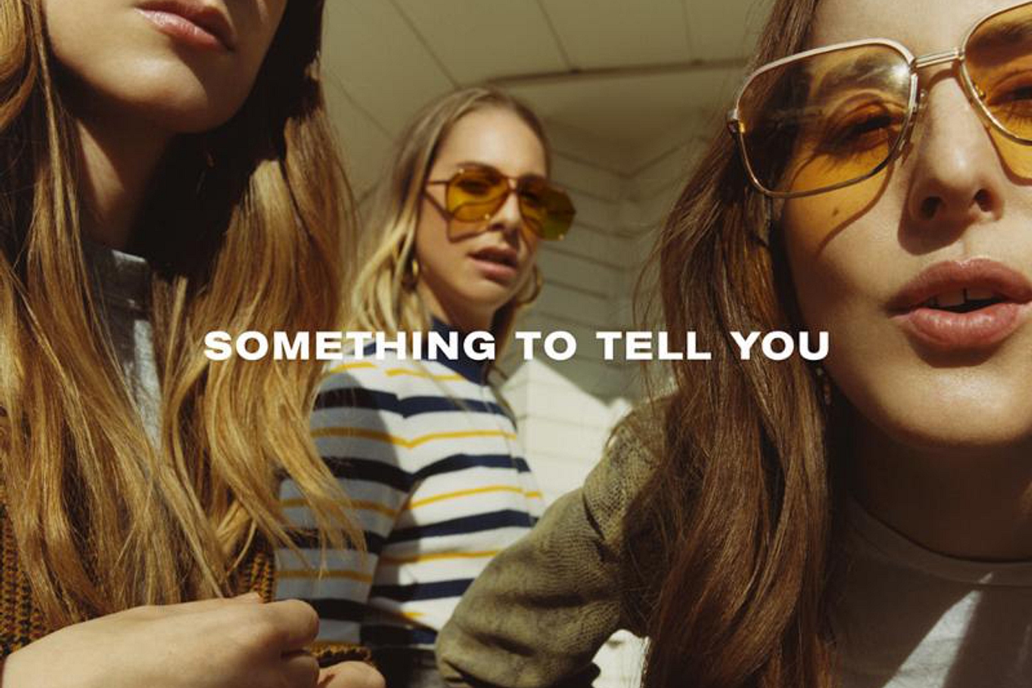 Haim - Something To Tell You