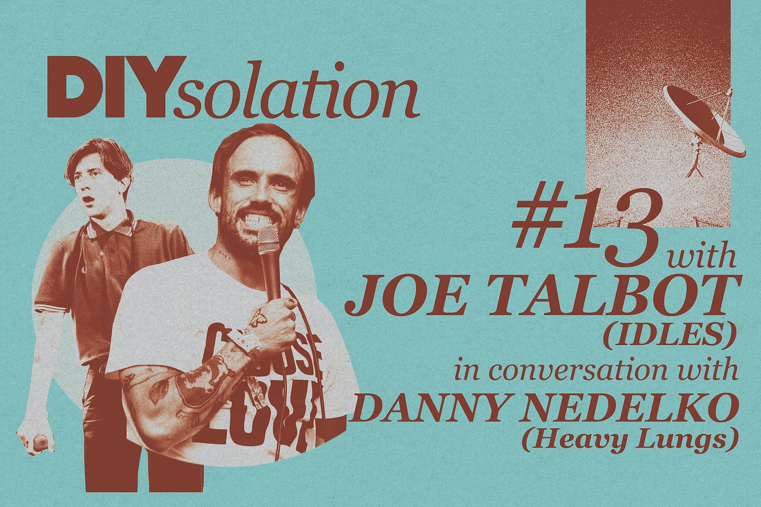 DIYsolation: #13 with Idles and Heavy Lungs