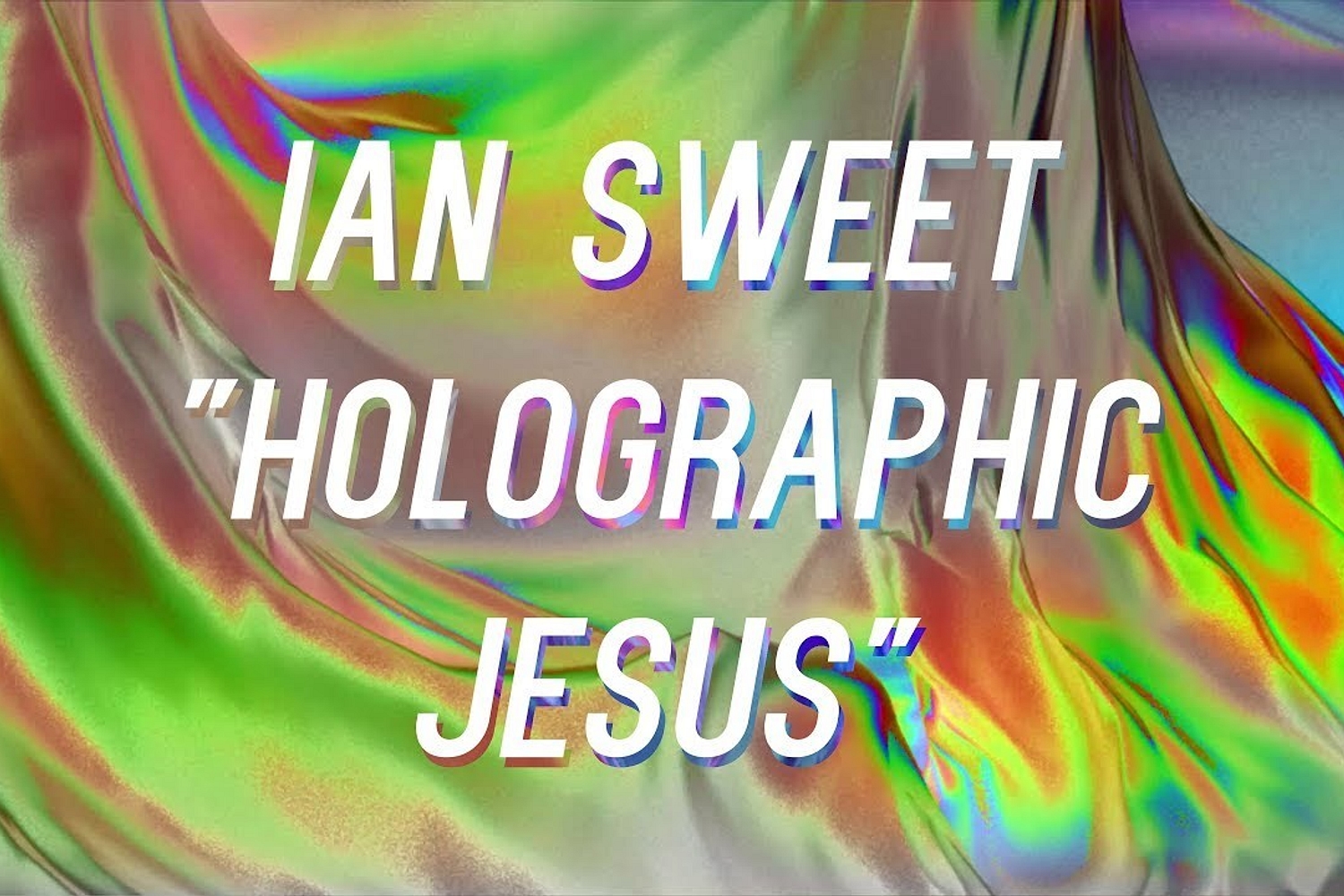 Watch IAN SWEET's trippy new 'Holographic Jesus' video