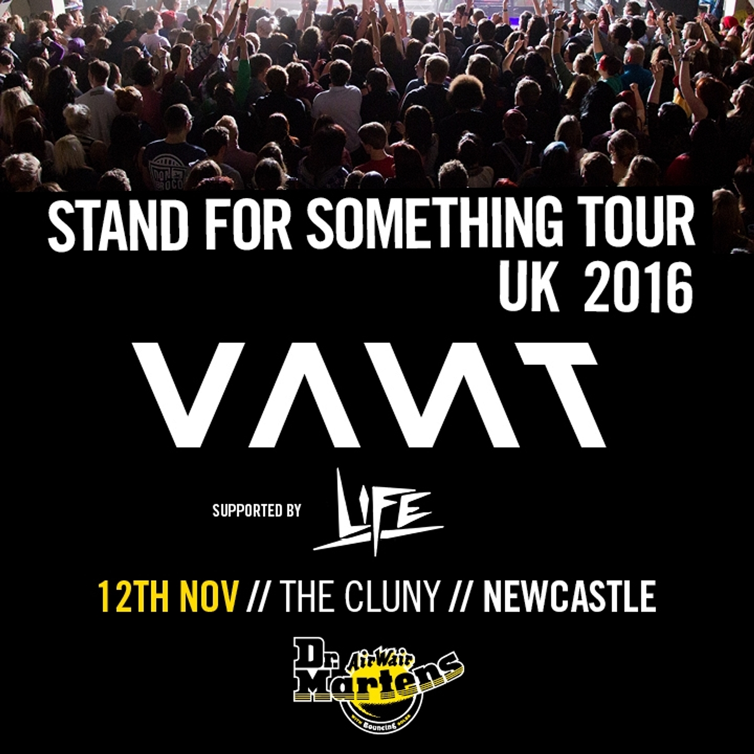 LIFE to support VANT on the Stand For Something Tour 2016