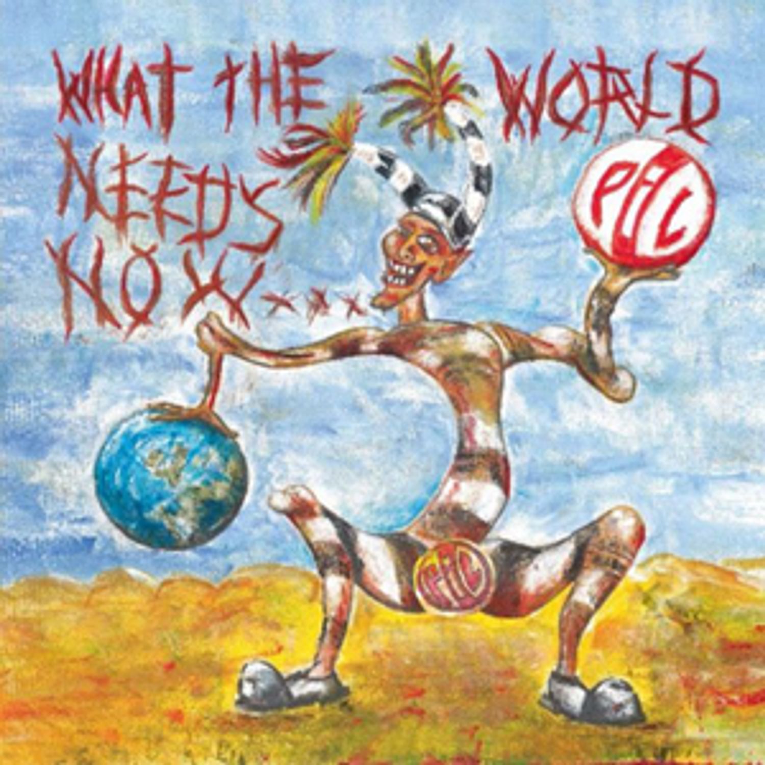 Public Image Ltd - What the World Needs Now…
