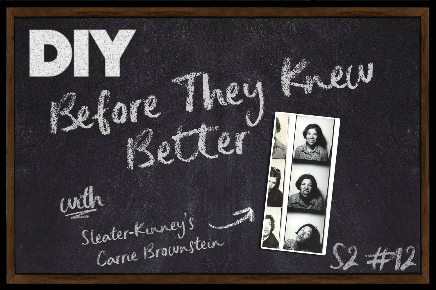 Sleater-Kinney’s Carrie Brownstein concludes series two of DIY’s Before They Knew Better podcast