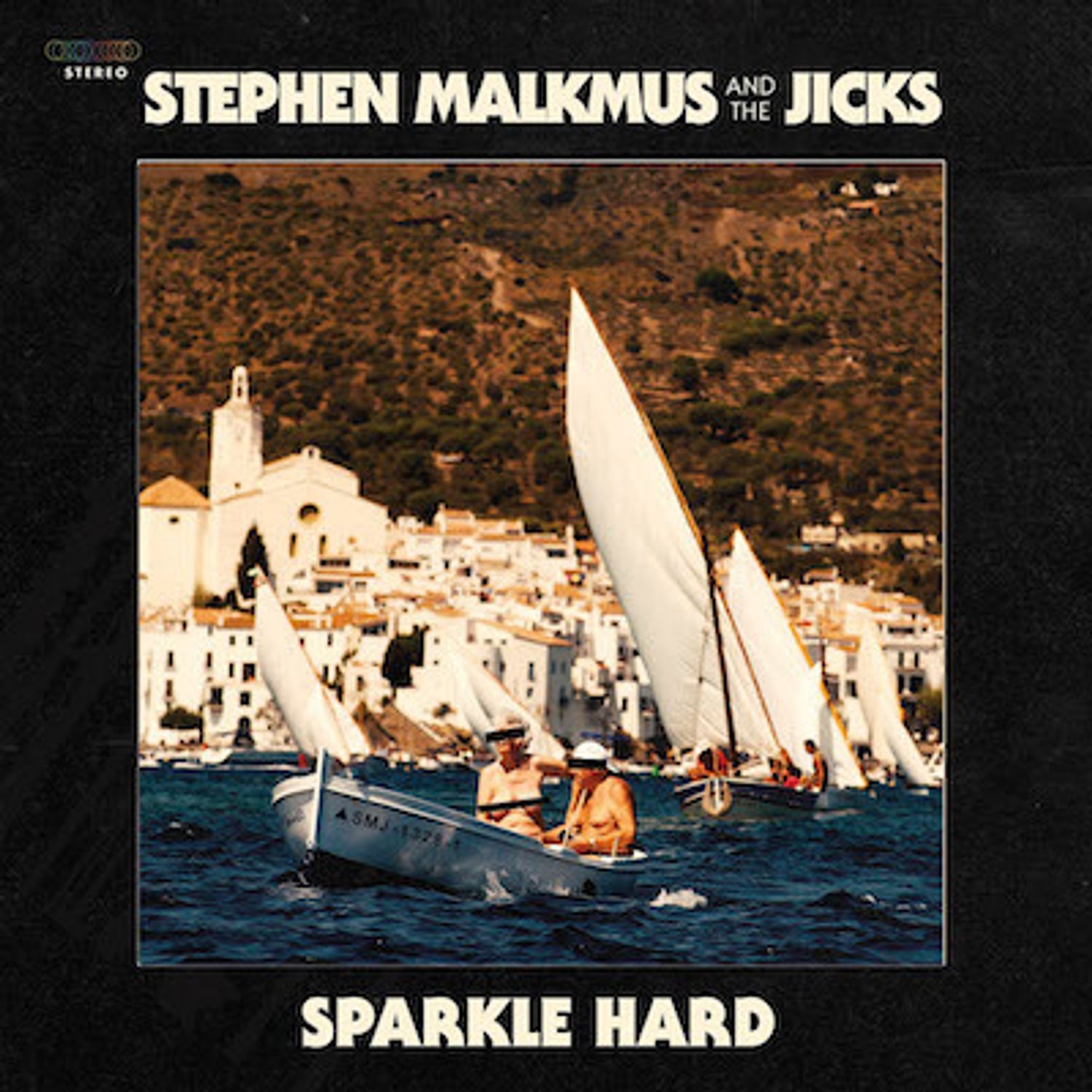 Stephen Malkmus & The Jicks - Sparkle Hard