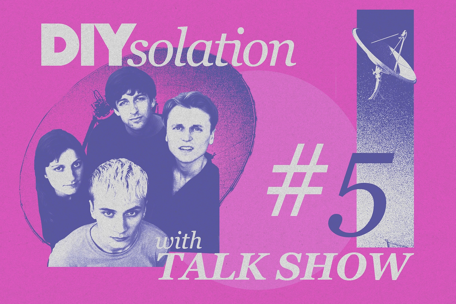 DIYsolation: #5 with Talk Show