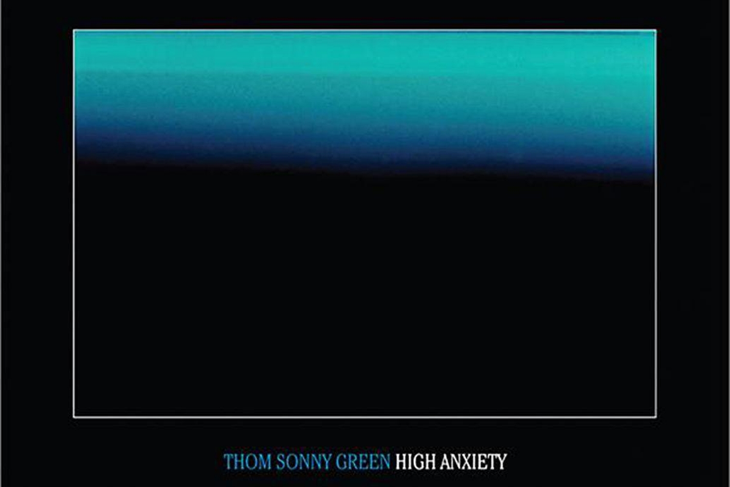 Thom Sonny Green - High Anxiety