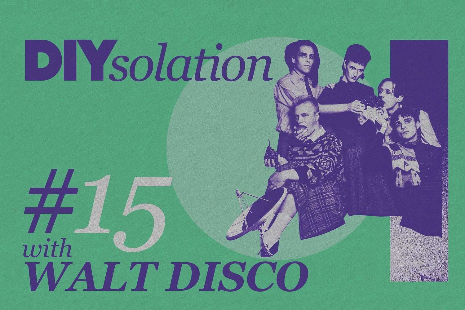 DIYsolation: #15 with Walt Disco