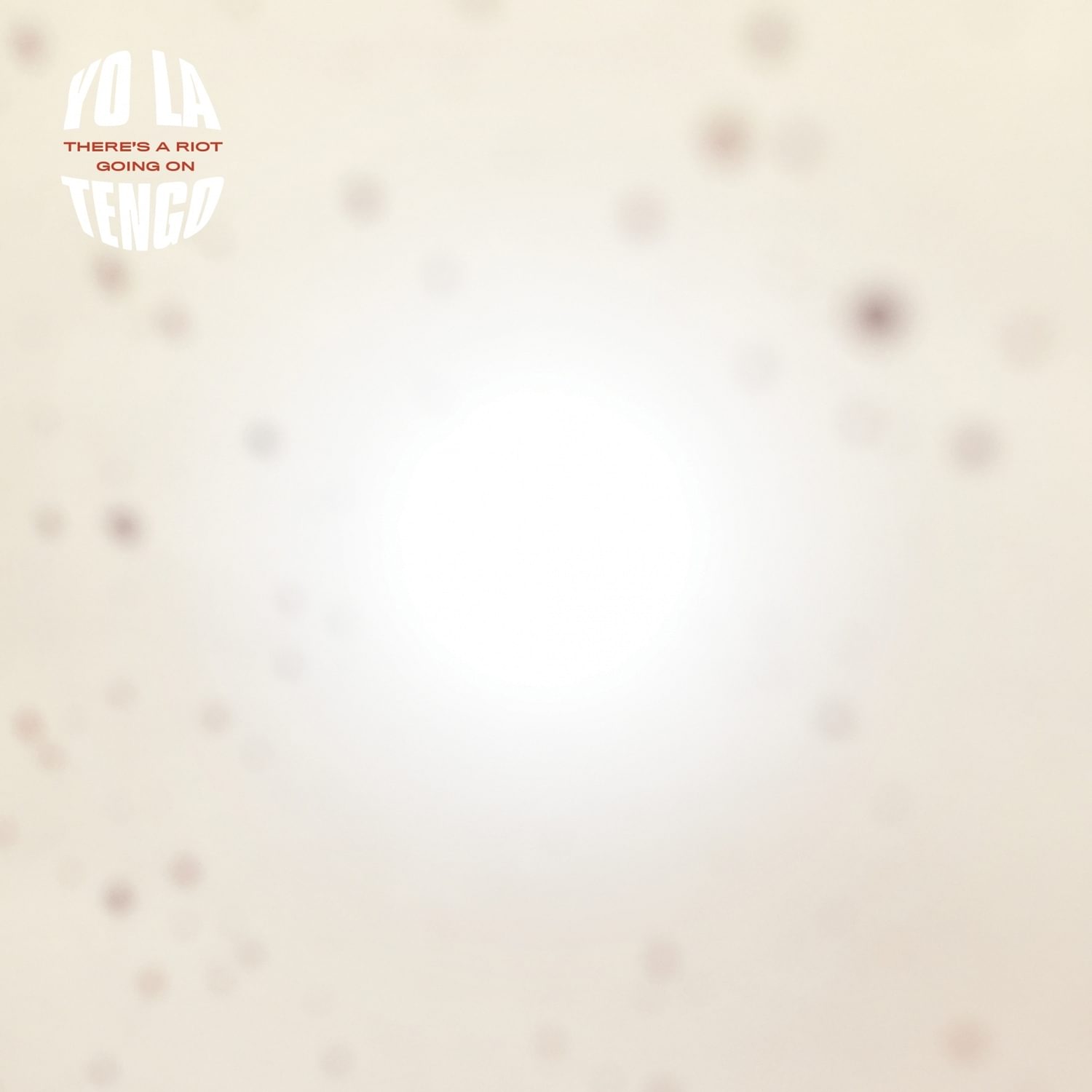 Yo La Tengo - There’s A Riot Going On