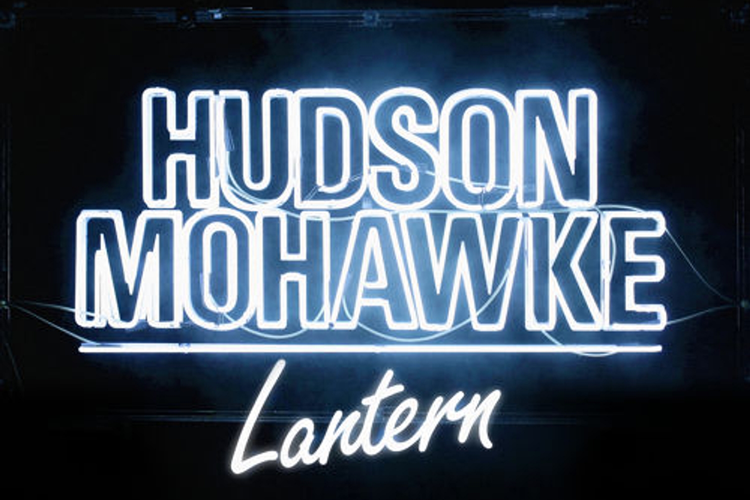 Hudson Mohawke - Lantern